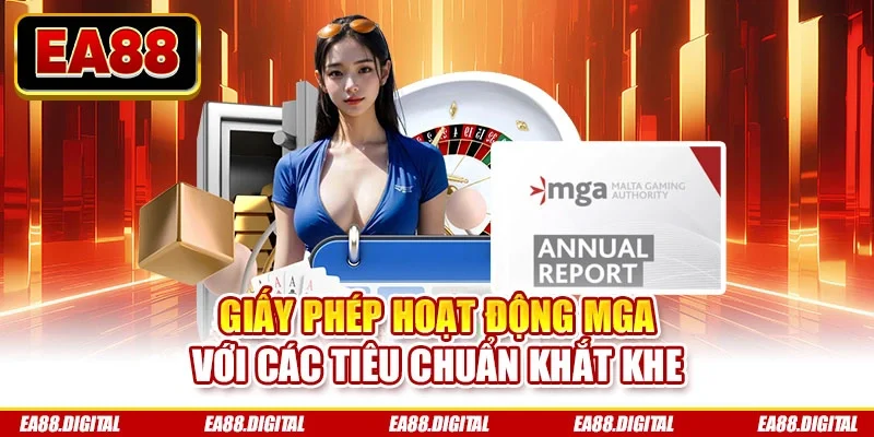 Giấy phép hoạt động MGA với các tiêu chuẩn khắt khe
