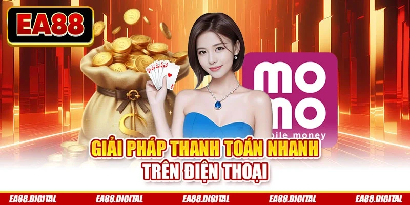 Giải pháp thanh toán nhanh trên điện thoại